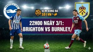 Nhận định 22h00 ngày 3/1: Brighton vs Burnley: Amex dậy sóng